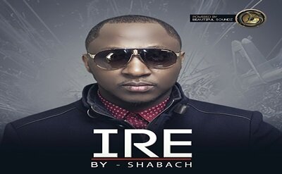 Beffta Award-Winning Producer Shabach Unveils Uplifting New Single “Ire” Beffta Award-Winning Producer Shabach Unveils Uplifting New Single “Ire”